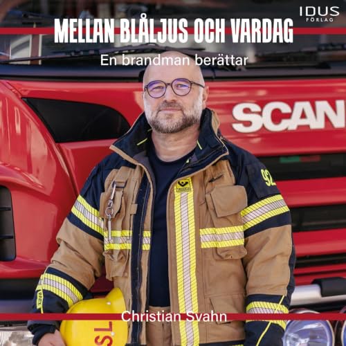 Mellan bl&aring;ljus och vardag : En brandman ber&auml;ttar copertina