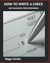 How to Write a Check: And Balancing your Checkbook.