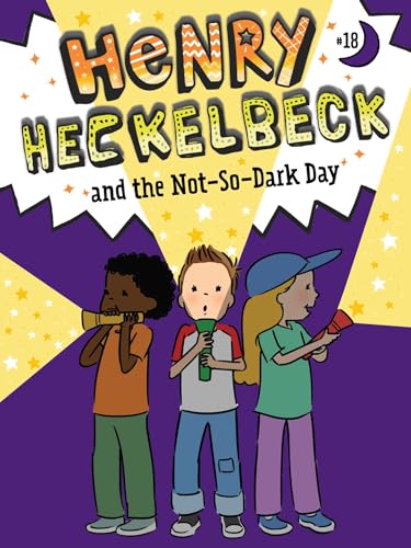 Cover of Henry Heckelbeck and the Not-So-Dark Day