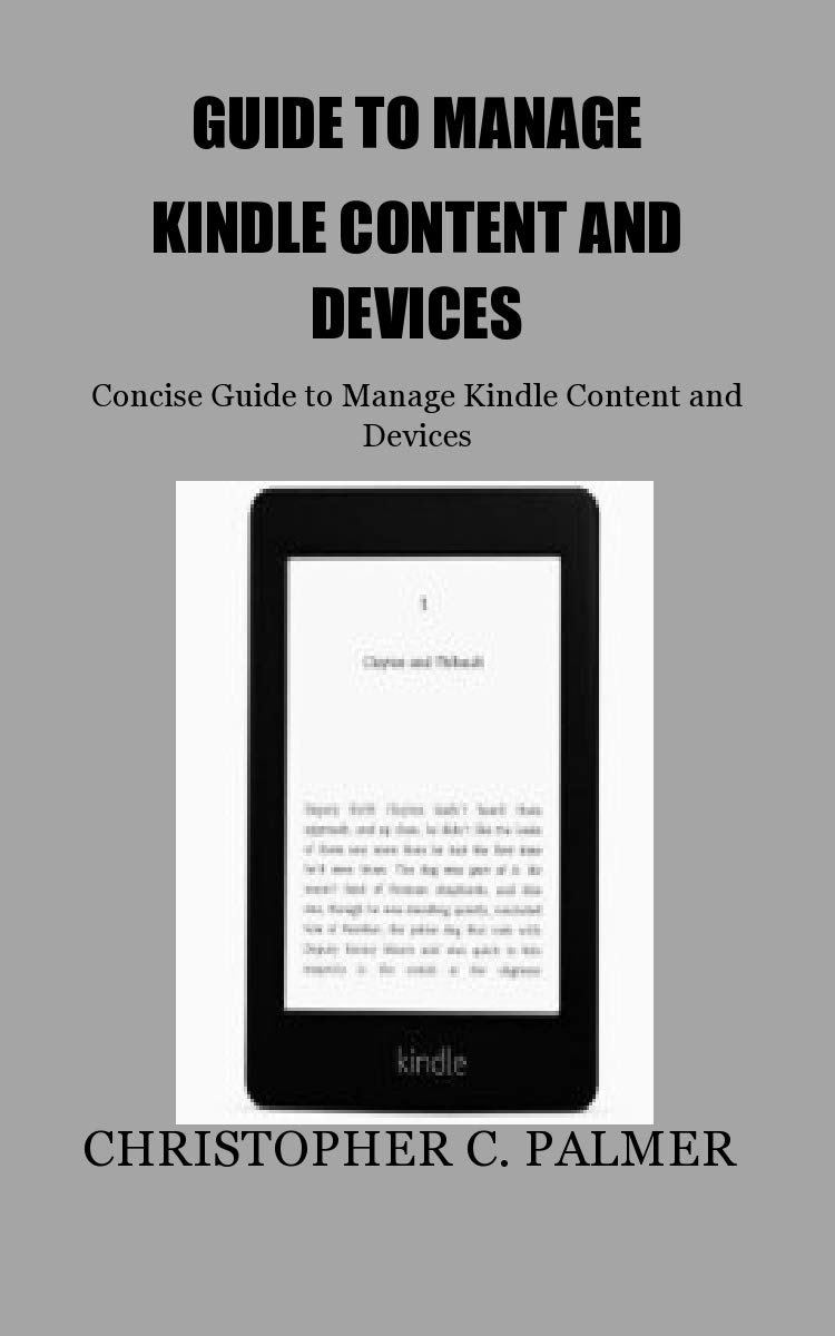 GUIDE TO MANAGE KINDLE CONTENTS AND DEVICES Concise Guide