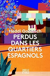 Perdus dans les quartiers espagnols par Heddi Goodrich Perdus dans les quartiers espagnols par Heddi Goodrich