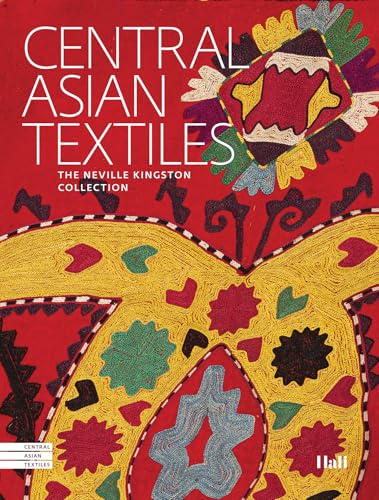 Central Asian Textiles: The Neville Kingston Collection