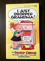I Just Dropped Grandma! (Family Circus) 0449146170 Book Cover