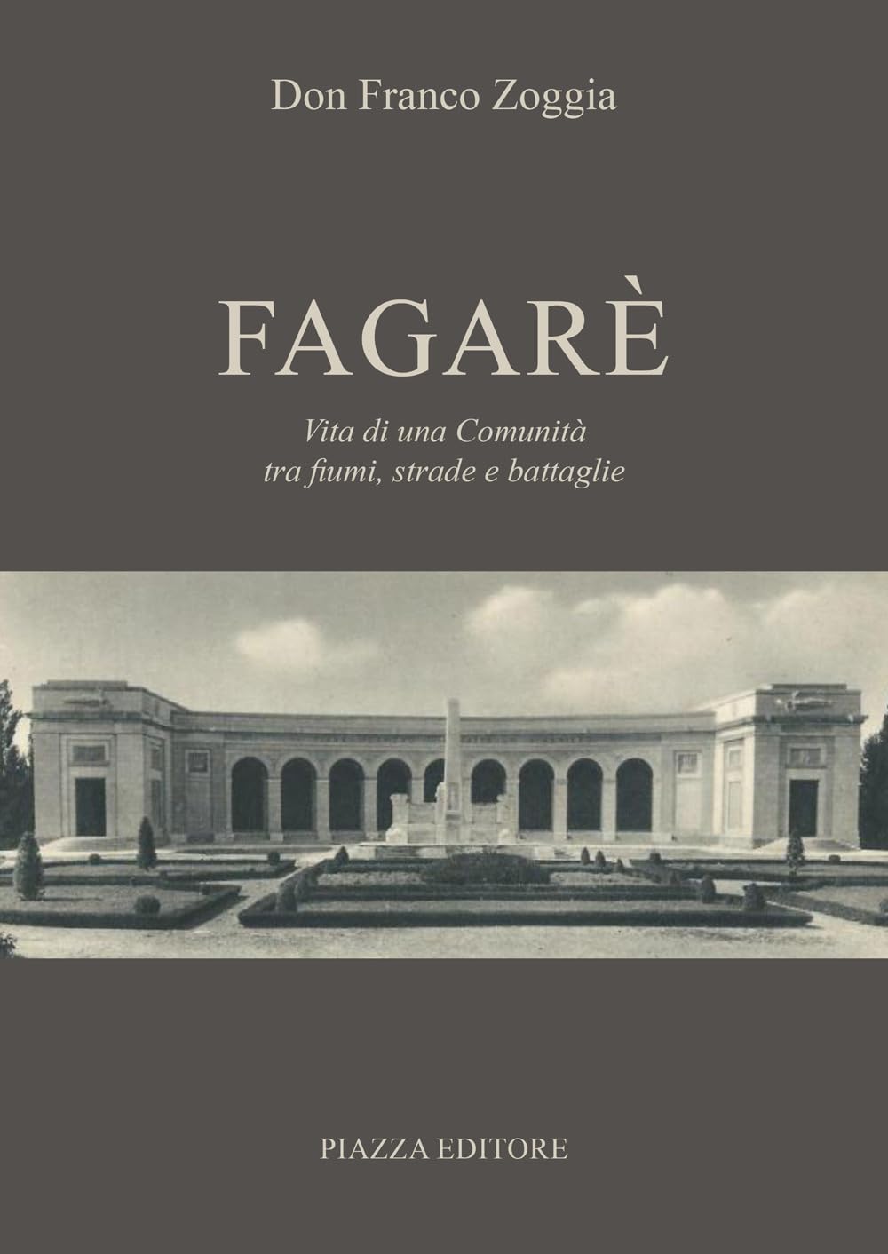 Fagarè. Vita Di Una Comunità Tra Fiumi, Strade, Battaglie - 4