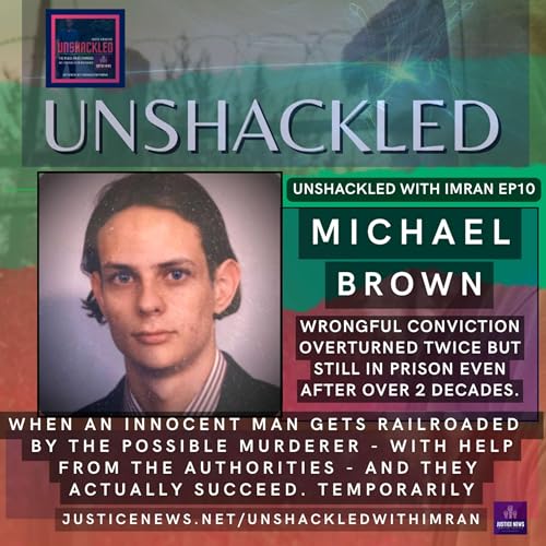 『Michael Brown | Unshackled 10 | Conviction Overturned Twice but Still in Prison Even After 2 Decades』のカバーアート