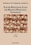 Electro-Rheological Fluids and Magneto-Rheological Suspensions: Proceedings of the Seventh...