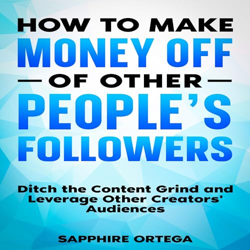 How to Make Money off of Other People's Followers by Sapphire Ortega episode artwork