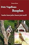 Dein Vogelhaus Bauplan: kaufen kann jeder, bauen jetzt auch!