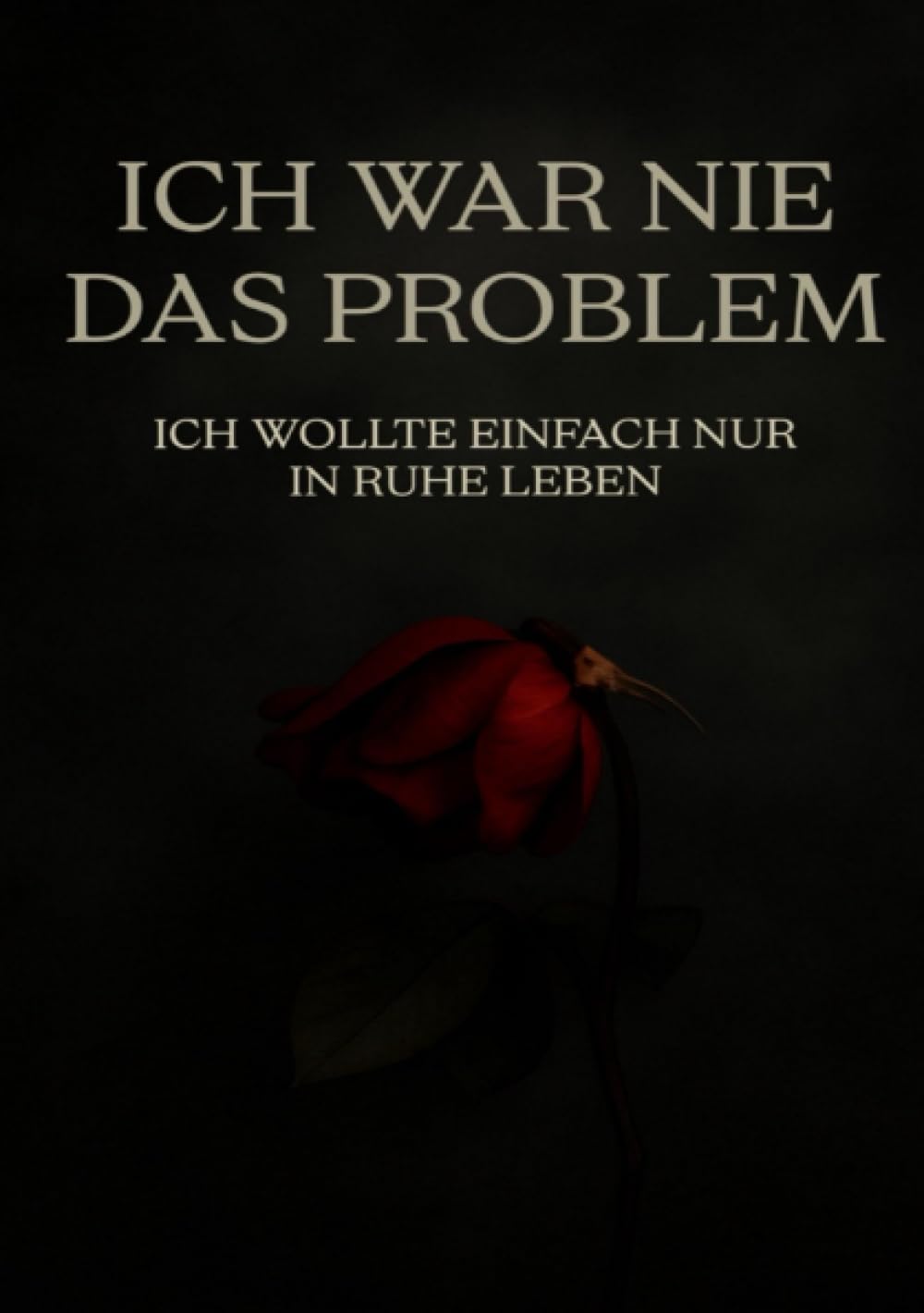 Ich war nie das Problem: Ich wollte einfach nur in Ruhe leben