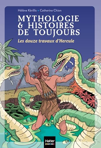 livre Mythologie et histoires de toujours - Les douze travaux d'Hercule dès 9 ans