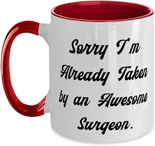Surgeon Gifts For Colleagues, Sorry I'm Already Taken by an Awesome Surgeon, Cute Surgeon Two Tone 11oz Mug, Cup From Coworkers, Surgeon gift ideas, Surgeon gifts, Surgical gift ideas, Surgical gifts,