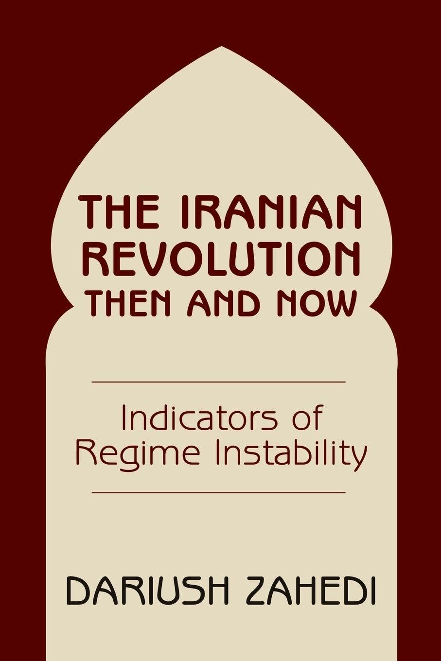Buy The Iranian Revolution Then And Now: Indicators Of Regime Instability — BookShops.in