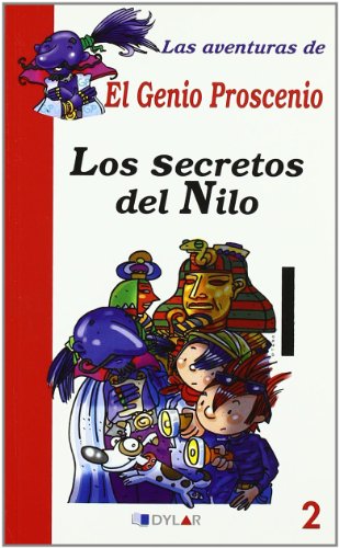 LOS SECRETOS DEL NILO - LIBRO 2 (Las aventuras de El Genio Proscenio)