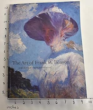 Paperback Art of Frank W. Benson: American Impressionist (Peabody Essex Museum Collections) Book