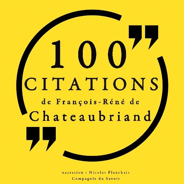 Cover art for 100 citations de François-René de Chateaubriand