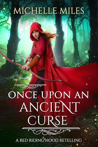 Once Upon an Ancient Curse: A Red Riding Hood Retelling (Enchanted Realms)