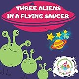 Three Aliens in a Flying Saucer (Three Little Men)