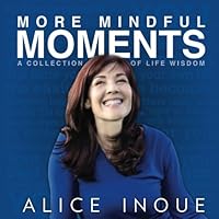 More Mindful Moments: A collection of life wisdom 1542639271 Book Cover