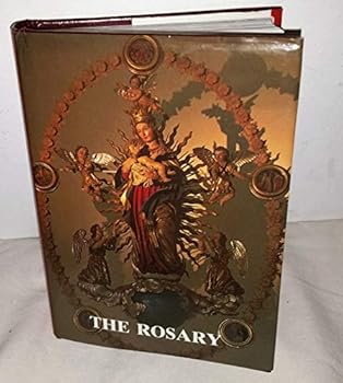 Hardcover The Rosary, a Guide and Companion to the LIfe of Jesus and Mary Book
