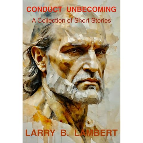 Conduct Unbecoming Audiobook By Larry B. Lambert cover art