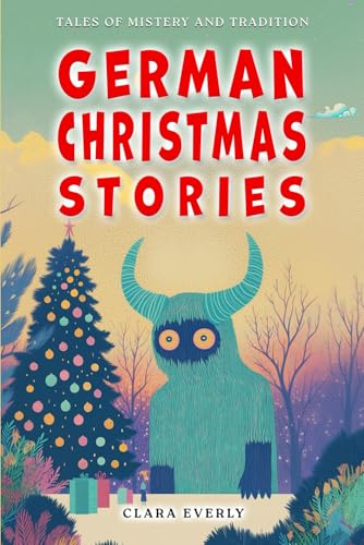 German Christmas Stories. Myths and Spirits for Kids.: Legends of
