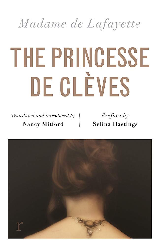 The Princesse de Clèves (riverrun editions): Nancy Mitford's sparkling translation of the famous French classic in a beautiful new edition