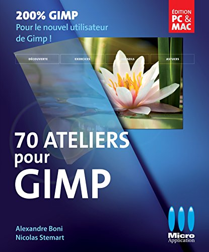 Télécharger 70 ATELIERS POUR GIMP 2E ED PDF