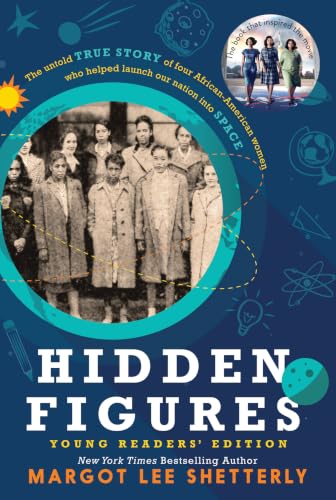 Hidden Figures Young Readers' Edition: Young Readers' Edition of Hidden Figures―Celebrating African American Women Pioneers at NASA