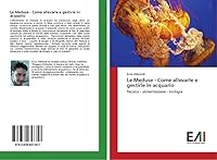 Le Meduse - Come Allevarle E Gestirle in Acquario 3639657357 Book Cover