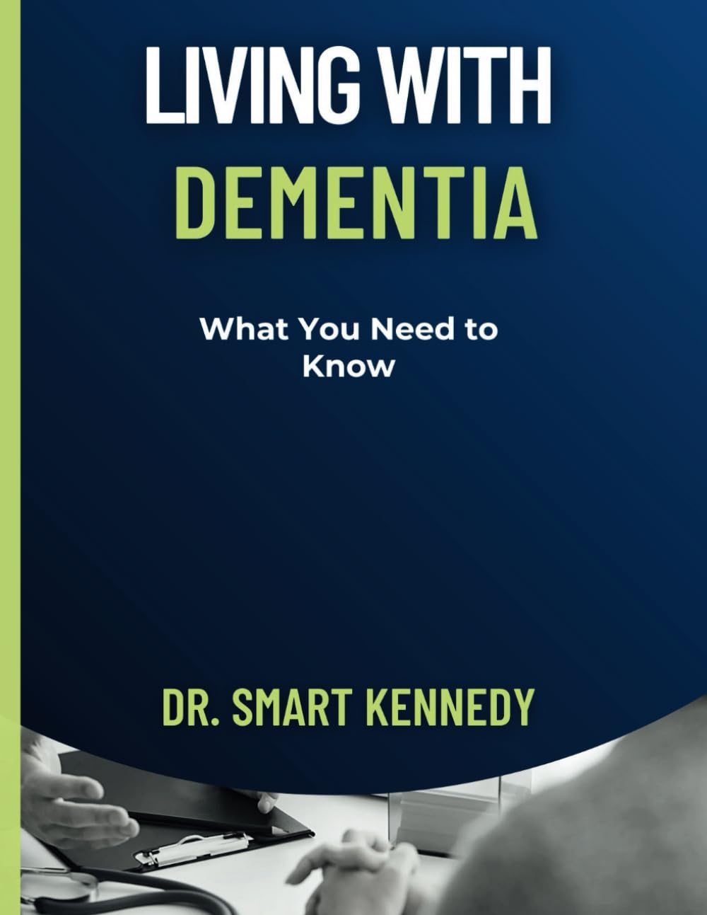 Living With Dementia: What You Need To Know