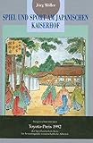  Spiel und Sport am japanischen Kaiserhof: Im 7. bis 14. Jahrhundert