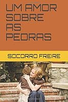 UM AMOR SOBRE AS PEDRAS (Portuguese Edition) B08BW9FQ8P Book Cover