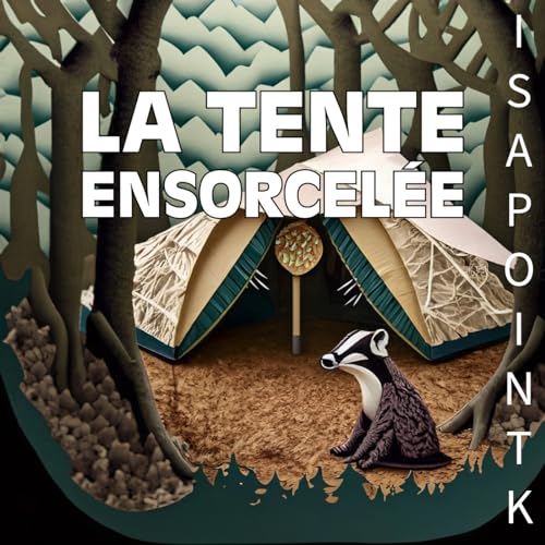 La tente ensorcel&eacute;e