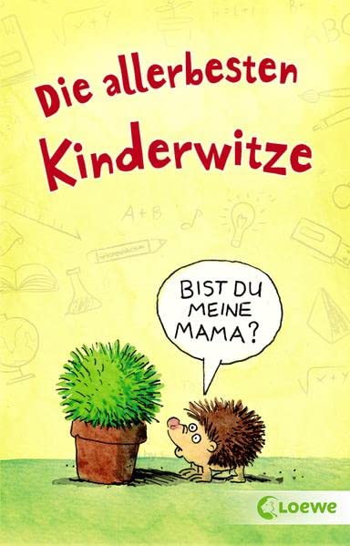 Die allerbesten Kinderwitze: Witzebuch, Geschenkbuch für Kinder ab 6 Jahre
