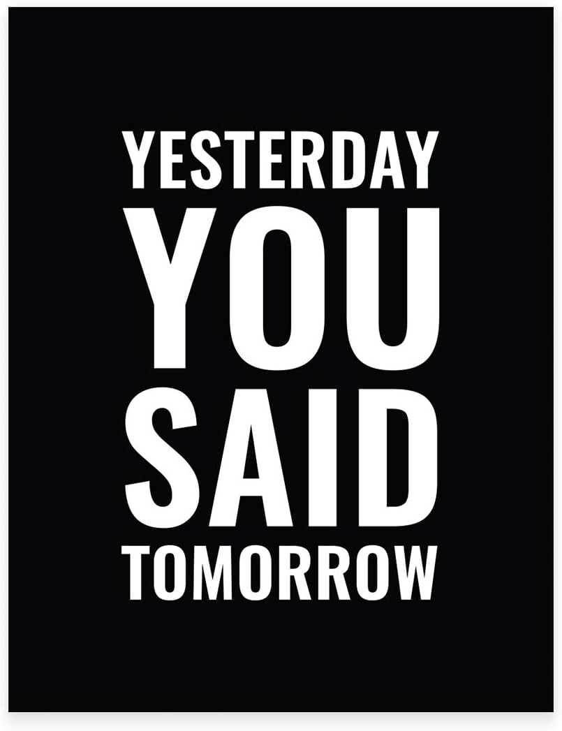 Andaz Press Gym Fitness Wall Art Collection, 8.5x11-inch, Yesterday You Said Tomorrow Poster Print, 1-Pack, Unframed
