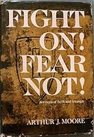 FIGHT ON! FEAR NOT!/FIRST EDITION 1962 B001FGHSOY Book Cover