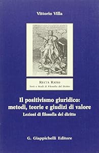 Vedi scheda su Amazon Il positivismo giuridico: metodi, teorie e giudizi di valore. Lezioni di filosofia del diritto