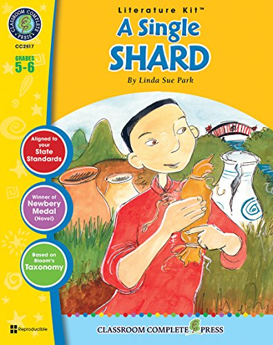 A Single Shard - Literature Kit Gr. 5-6 - Classroom Complete Press (Literature Kits Grades 5-6)