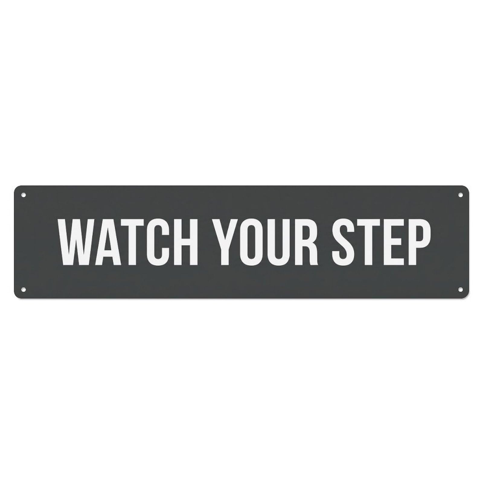 Watch Your Step Safety Metal Tin Sign