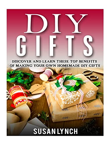 DIY Gifts: Discover And Learn These Top Benefits Of Making