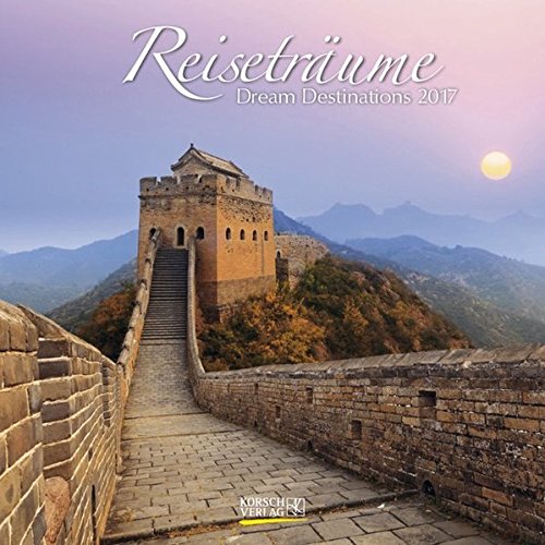 Reiseträume 2017: Broschürenkalender mit Ferienterminen Reiseträume 2017: Broschürenkalender mit Ferienterminen