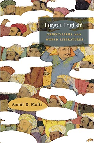 Forget English!: Orientalisms and World Literatures - //coolthings.us