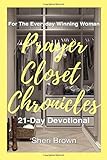 Prayer Closet Chronicles: 21-Day Devotional