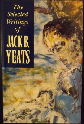 Selected Writings of Jack B. Yeats