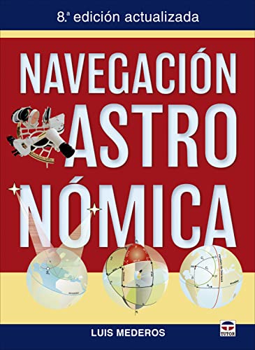 Navegación Astronómica: 8ª Edición actualizada (SIN COLECCION)
