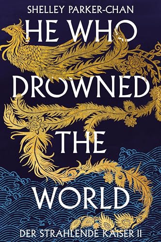 He Who Drowned the World (Der strahlende Kaiser II) (limitierte Collector’s Edition mit Farbschnitt und Miniprint) (She Who Became the Sun)
