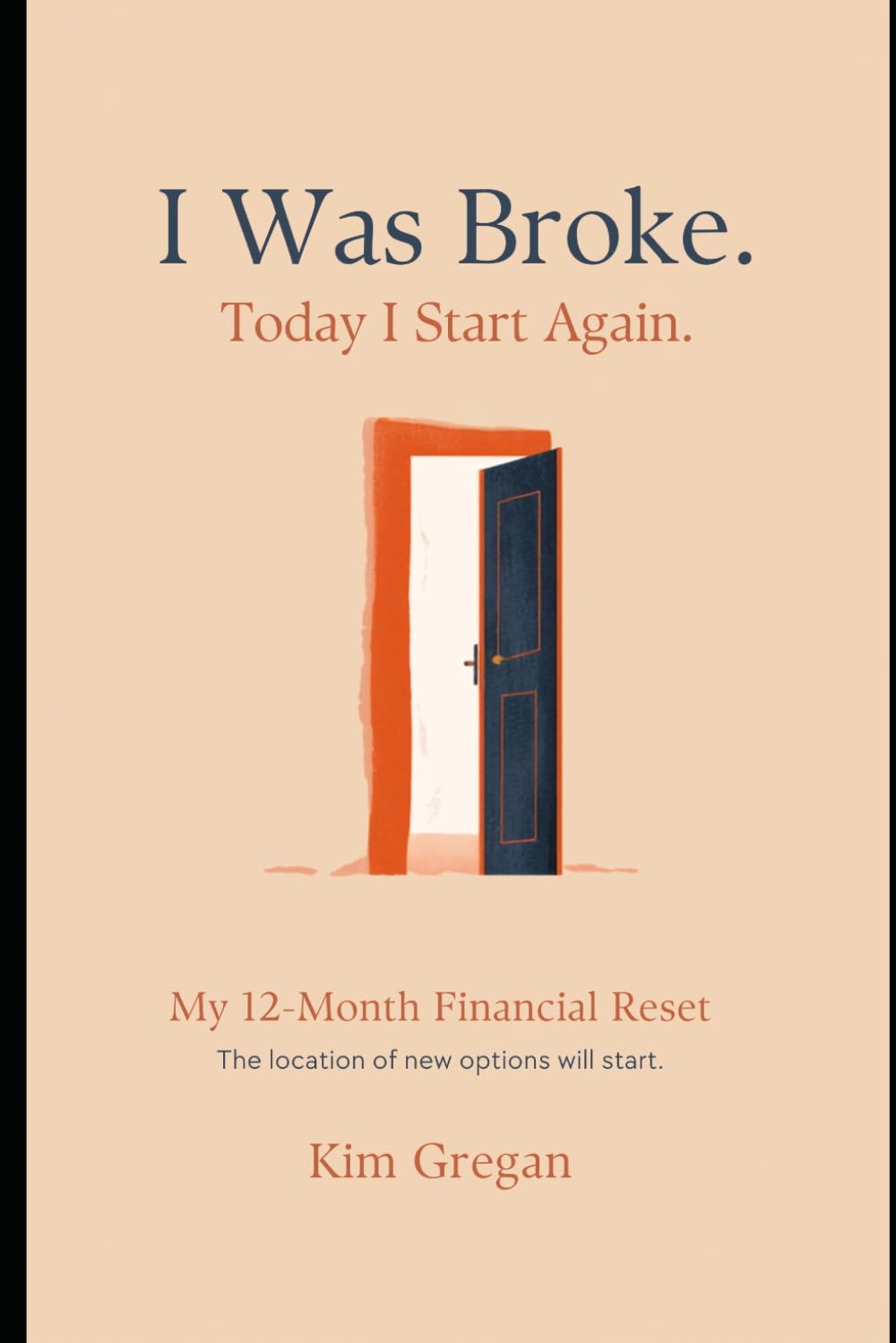 I Was Broke. Today I Start Again.