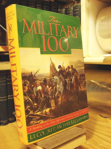 The Military 100: A Ranking of the Most Influen... 0760712794 Book Cover