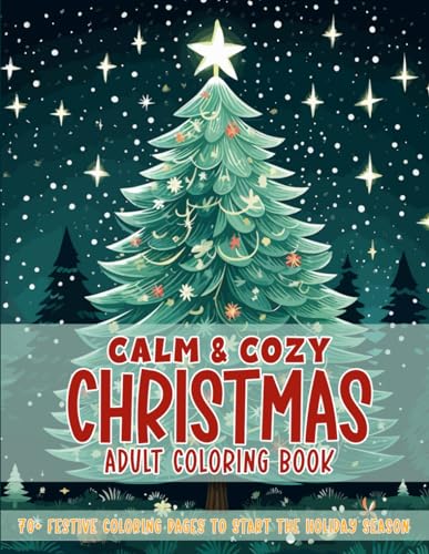 Calm & Cozy Christmas Coloring Book For Adults: Festive holiday