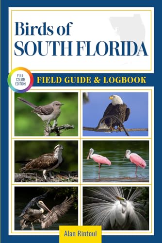 Birds of South Florida Field Guide and Logbook: An Essential Birdwatching Guide with Identification Tips for 60 Common Bird Species in South Florida
